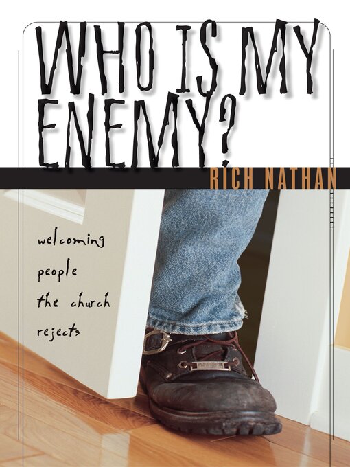 Title details for Who Is My Enemy? by Rich Nathan - Available